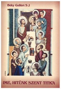 Íme, hitünk szent titka