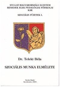 Szociális munka elmélete – a szociális segítés megalapozása