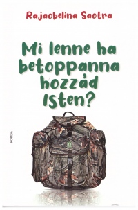 Mi lenne, ha betoppanna hozzád Isten? 