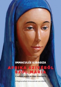 AFRIKA SZÍVÉBŐL SZÓL MÁRIA - MEGJELENT ! RENDELHETŐ